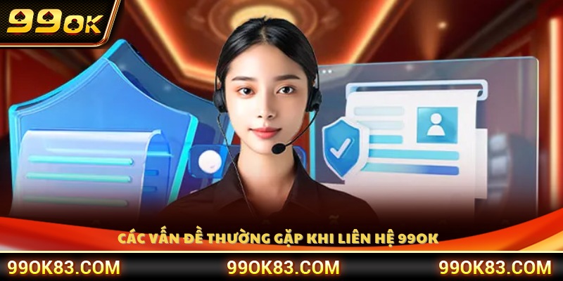 Những lỗi phổ biến người chơi hay gặp khi liên hệ 99OK 